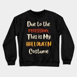 Recession Halloween Crewneck Sweatshirt